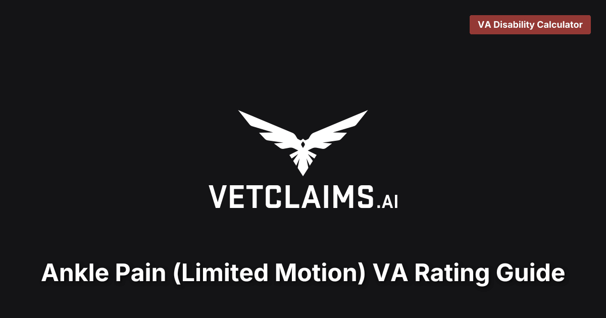 Ankle Pain (Limited Motion) VA Rating Guide