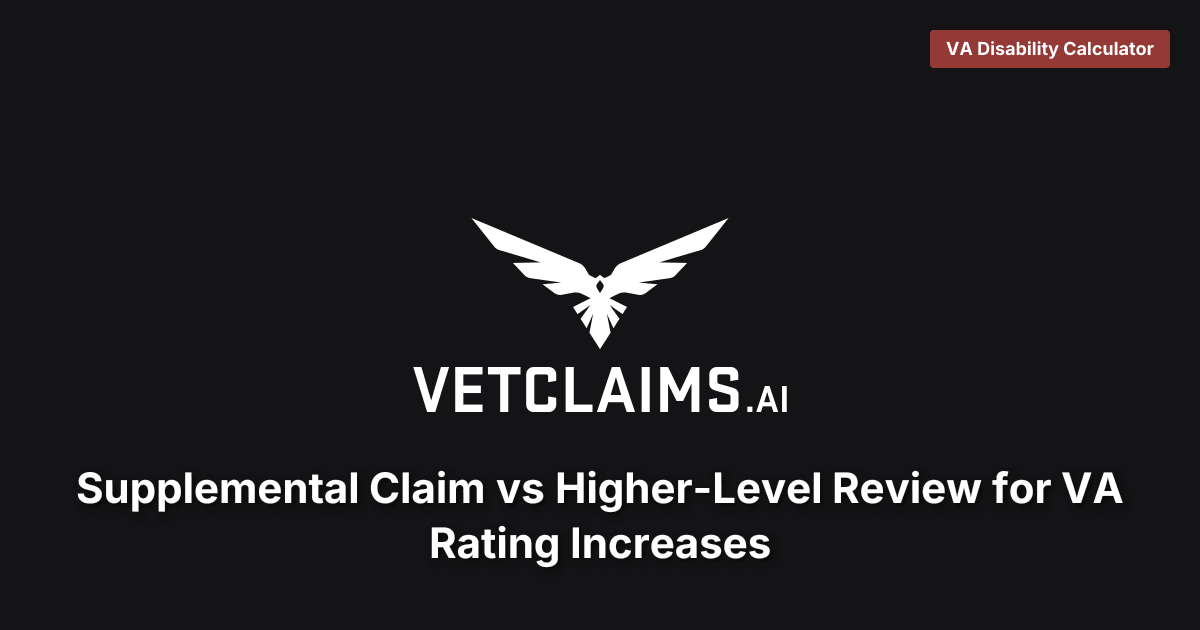 Supplemental Claim vs HLR for Increases