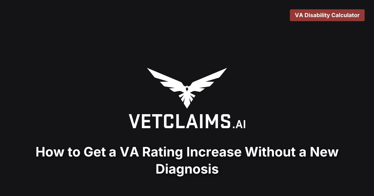 VA Rating Increase Without New Diagnosis