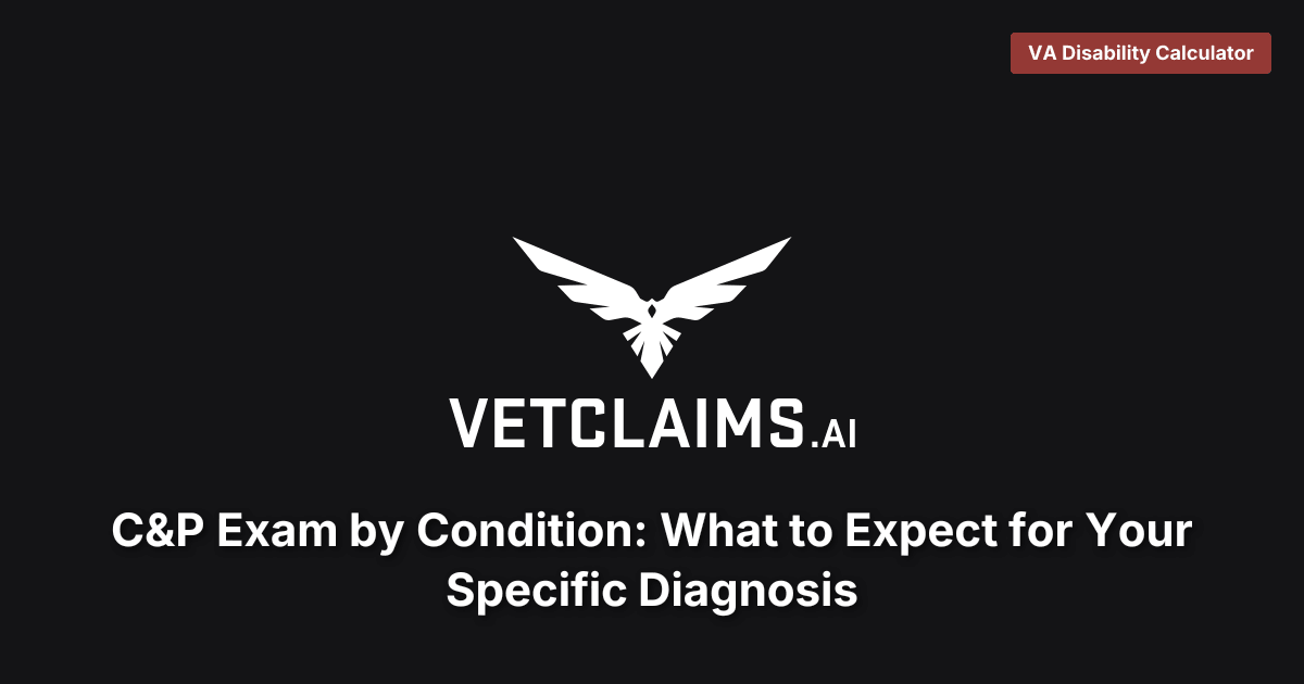 C&P Exam by Condition: What to Expect