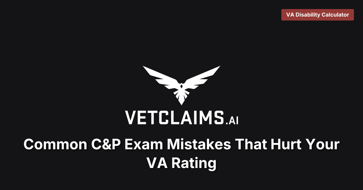 Common C&P Exam Mistakes to Avoid