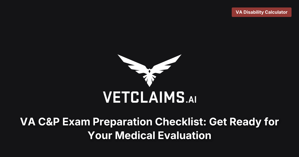 VA C&P Exam Preparation Checklist